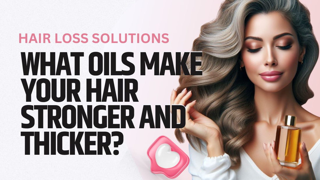 Oils for Stronger Thicker Hair