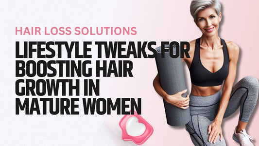 Hair Growth for Mature Women