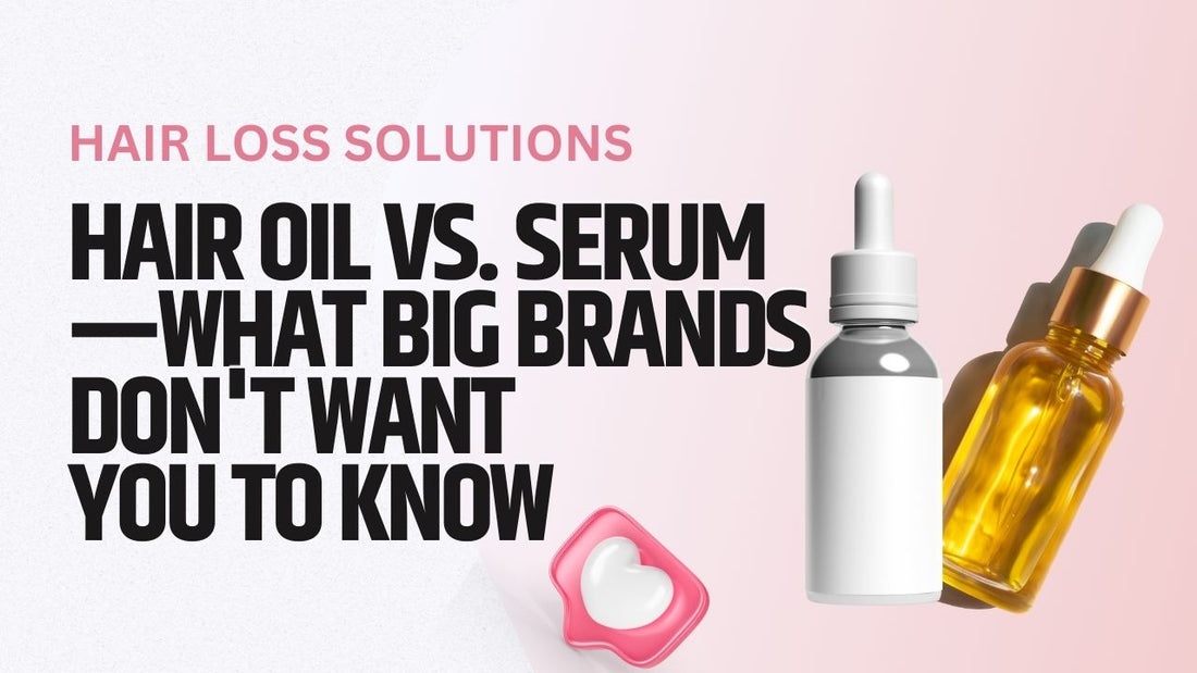 Hair Oil vs. Serum—What Big Brands Don't Want You to Know
