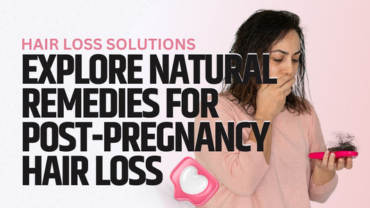 Post-Pregnancy Hair Loss Remedies