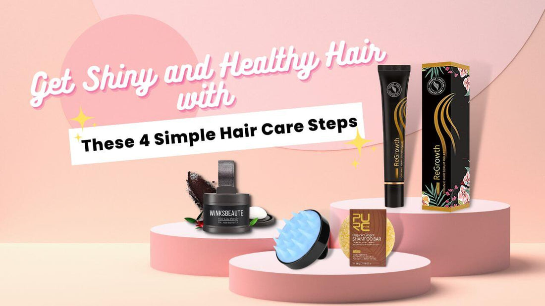Get Shiny and Healthy Hair with These 4 Simple Hair Care Steps